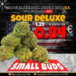 Soldes d'hiver -40% : Nouveauté Sour Deluxe small buds CBD à partir de 0,84€ le gramme.